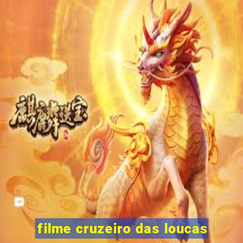 filme cruzeiro das loucas